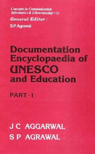 Documentation Encyclopaedia of UNESCO and Education (Concepts in Communication, Informatics, and Librarianship) (9788170223290) by Aggarwal, J. C.; Agrawal, S. P.