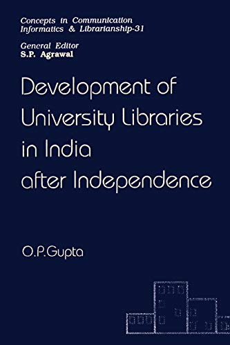 9788170224099: Development of University Libraries in India After Independence (Concepts in Communication, Informatics, and Librarianship)