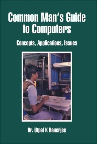 Imagen de archivo de Common Man's Guide to Computers : Concepts, Applications, Issues a la venta por Books Puddle