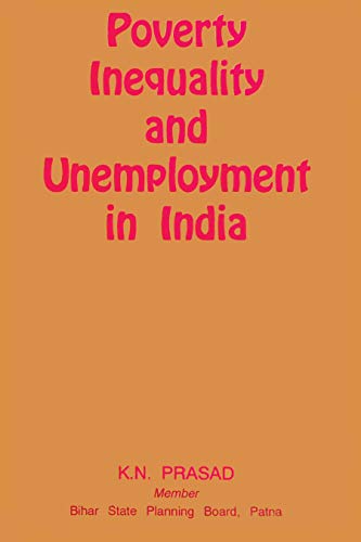 Beispielbild fr Poverty, Inequality and Unemployment in India. Incorporating Their Regional - Inter-State Dimensions. zum Verkauf von Antiquariaat Schot
