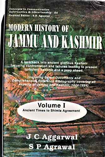 Modern history of Jammu and Kashmir: Including select documents and comprehensive reference bibliography covering all aspects of Jammu and Kashmir, ... communication, information & librarianship) (9788170225560) by Aggarwal, J. C