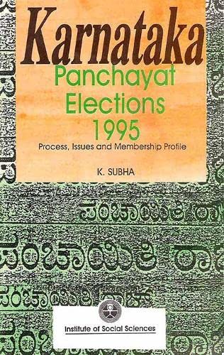 9788170226123: Karnataka Panchayat Elections 1995: Process, Issues and Membership Profile