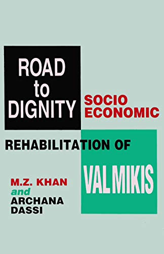 Stock image for Road to Dignity Socio-Economic Rehabilitation of Valmikis for sale by Books Puddle