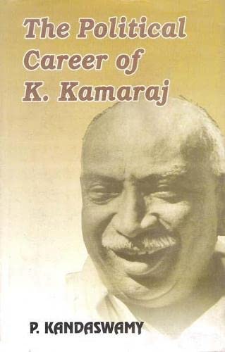 Stock image for The Political Career Of K. Kamraj : A Study Of The Politics Of Tamil Nadu 192075 for sale by Books Puddle