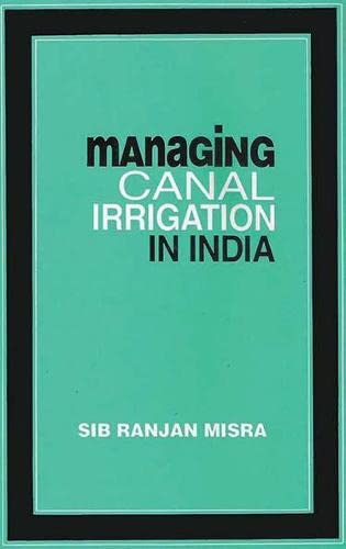 Stock image for Managing Canal Irrigation in India for sale by GF Books, Inc.