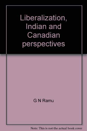 Stock image for Liberalization: Indian and Canadian Perspectives for sale by Edmonton Book Store