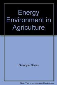 Imagen de archivo de Energy Environment in Agriculture: A Study of Developed and Developing Systems a la venta por Bookmonger.Ltd