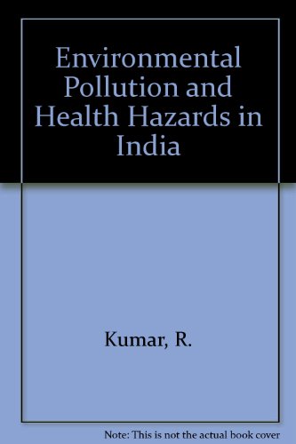 Environmental Pollution and Health Hazards in India (9788170240952) by Kumar, R.