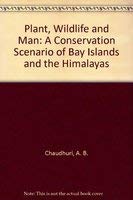 Imagen de archivo de Plant, Wildlife and Man: A Conservation Scenario of Bay Islands and the Himalayas a la venta por Bananafish Books