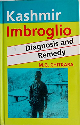 Kashmir imbroglio: Diagnosis and remedy (9788170247302) by Chitkara, M. G