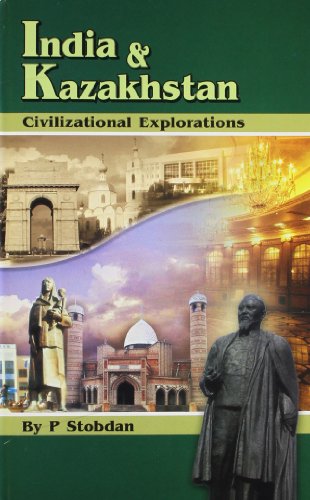 9788170262015: India And Kazakhstan : Civilizational Explorations [Hardcover] P Stobdan