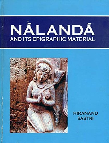 Nalanda and Its Epigraphic Materials