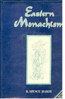 Beispielbild fr Eastern Monachism Account of the Origin, Laws, Discipline, Sacred Writings, Mysterious Rites, Religious Ceremonies and Present Circumstances of the Order of Mendicants founded by Gautama Buddha zum Verkauf von Books in my Basket