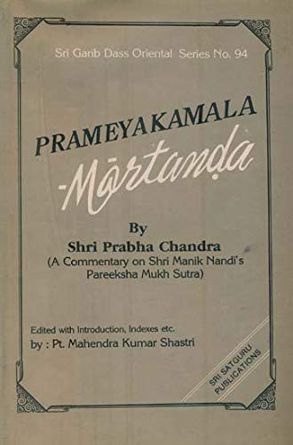 9788170302063: Prameyakamala-mārtaṇḍa: A commentary on Shri Manik Nandi's Pareeksha Mukh sutra (Sri Garib Dass oriental series)