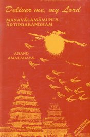 Imagen de archivo de Deliver Me, My Lord A Trans. of Manavalamamunis Artiprabhandham a la venta por Books in my Basket