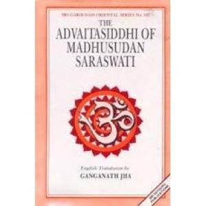 The Advaitasiddhi of Madhusudan Saraswati