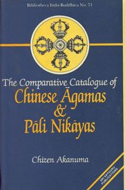 The Comparative Catalogue of Chinese Agamas and Pali Nikayas