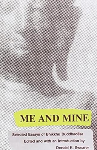 Me and Mine: Selected Essaysof Bhikkhu Buddhadasa (9788170302568) by Bhikkhu Buddhadasa; Donald K. Swearer