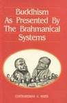 9788170302933: Buddhism As Presented by the Brahmanical Systems (Bibliotheca Indo-buddhica)