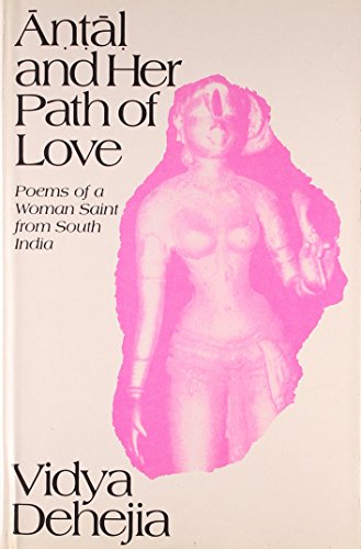 9788170303138: Antal and Her Path of Love: Poems of a Woman Saint from South India: No. 137