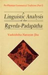Pre-Paninian Grammatical Traditions: A Linguistic Analysis of the Rgveda-Padapatha: Part 1