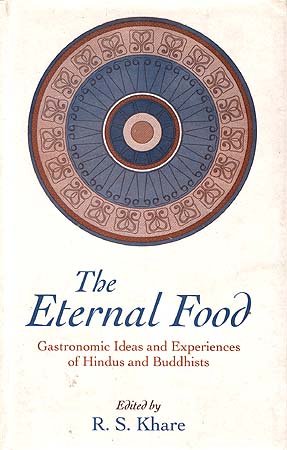 9788170303657: The Eternal Food: Gastronomic Ideas and Experiences of Hindus and Buddhists