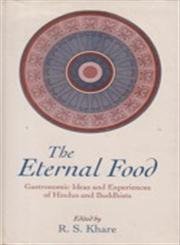 9788170303657: The Eternal Food: Gastronomic Ideas and Experiences of Hindus and Buddhists