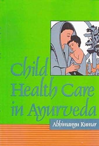 9788170303893: Child Healthcare in Ayurveda: No. 16 (Indian Medical Science, No. 16)