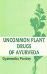 Beispielbild fr Uncommon Plants Drugs of Ayurveda zum Verkauf von Buchpark