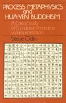 9788170304241: Process Metaphysics and Hua-Yen Buddhism ; A Critical Study of Cumulative Penetration Vs. Interpenetration
