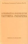 9788170304548: A grammatical analysis of the Taittirīya-padapāṭha (Sri Garib Das oriental series)