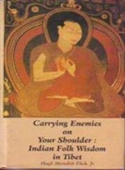 Stock image for Carrying Enemies on Your Shoulder: Indian Folk Wisdom in Tibet for sale by Yak and Yeti Books