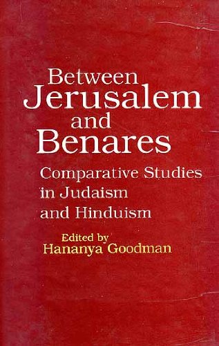 Between Jerusalem and Benares: Comparative Studies in Judaism and Hinduism