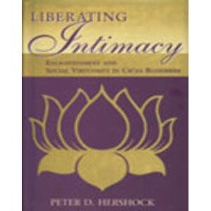 Stock image for Liberating Intimacy ; Enlightenment and Social Virtuosity in Ch'an Buddhism for sale by GF Books, Inc.