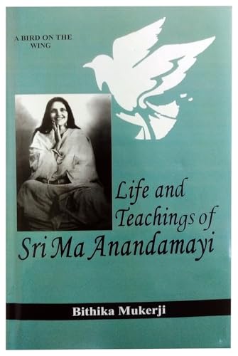 9788170305774: Life and Teachings of Sri Ma Anandamayi: A Bird on the Wing