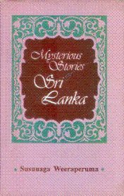 Beispielbild fr Mysterious stories of Sri Lanka (Studies on Sri Lanka series) zum Verkauf von Reuseabook