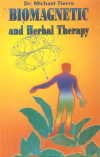 Imagen de archivo de Biomagnetic and Herbal Therapy a la venta por Majestic Books