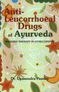 9788170307730: Anti-Leucorrhoeal Drugs of Ayurveda: Pradara Therapy in Gynecopathy