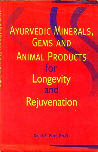 Imagen de archivo de Ayurvedic Minerals, Gems and Animal Products for Longevity and Rejuvenation a la venta por Books Puddle