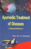 9788170308515: Ayurvedic Treatment of Diseases (Kayachikitsa)