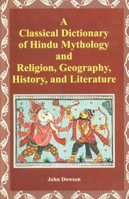 Imagen de archivo de A Classical Dictionary of Hindu Mythology and Religion, Geography, History, and Literature a la venta por Books Puddle