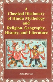 Stock image for A Classical Dictionary of Hindu Mythology and Religion, Geography, History, and Literature for sale by Books Puddle