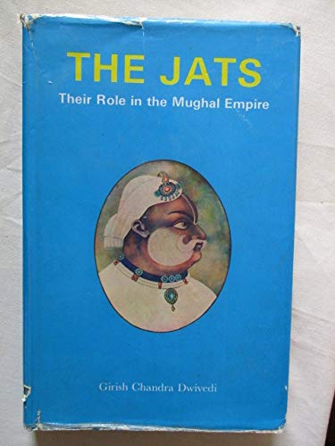 Stock image for The Jats, their role in the Mughal Empire for sale by Mispah books