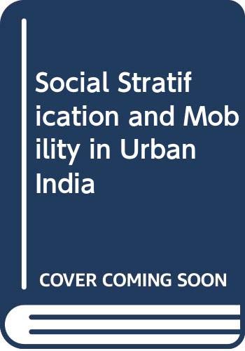 Beispielbild fr Social Stratification and Mobility in Urban India. zum Verkauf von Antiquariaat Schot