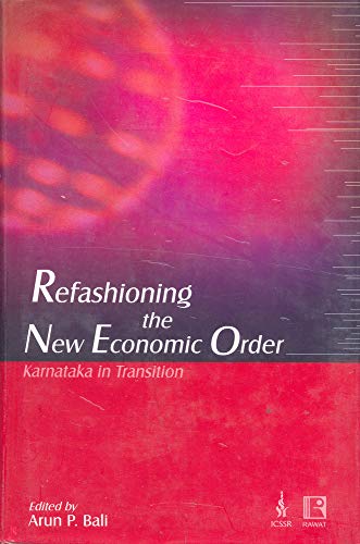 9788170336945: Refashioning the New Economic Order: Karnataka in Transition