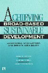 ACHIEVING BROAD-BASED SUSTAINABLE DEVELOPMENT: Governance, Environment and Growth with Equity