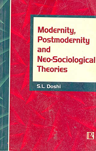 Beispielbild fr Modernity, Postmodernity and Neo-Sociological Theories zum Verkauf von Majestic Books