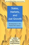 Imagen de archivo de STATES, MARKETS, AND JUST GROWTH: Development In The Twenty First Century a la venta por Books in my Basket