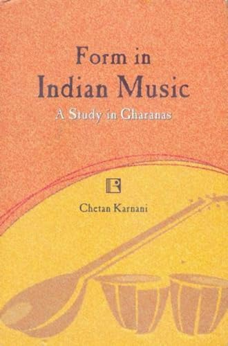 Form in Indian Music: A Study in Gharanas (9788170339212) by Karnani, Chetan