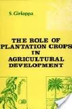 Stock image for The Role of Plantation Crops in Agricultural Development for sale by Books Puddle